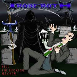 Troberoth : Kill the Fucking Master